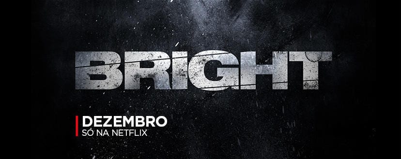 Experimente o mundo de BRIGHT exclusivamente na Netflix em dezembro.