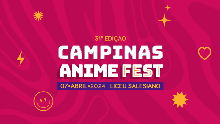 Campinas Anime Fest | Não perca! Dia 7 de abril